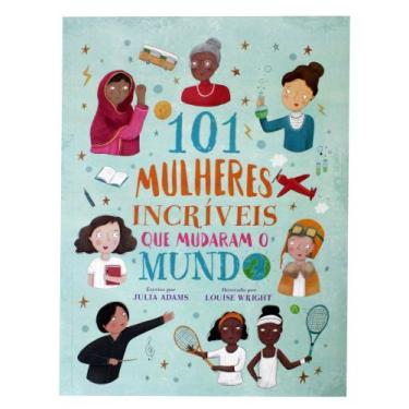 Imagem de 101 mulheres incríveis que mudaram o mundo - PÉ DA LETRA - PE DA LETRA