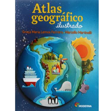 Imagem de Livro - Atlas Geográfico Ilustrado - Graça Maria Lemos Ferreira e Marcello Martinelli