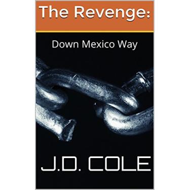 Imagem de The Revenge:: Down Mexico Way (English Edition)
