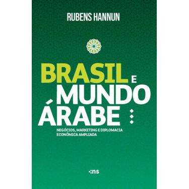 Imagem de Livro - Brasil e Mundo Árabe: negócios, marketing e Diplomacia Econômi