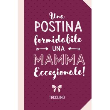 Imagem de Una Postina formidabile Una Mamma Eccezionale: Quaderno appunti (A5) | Idea regalo originale per una Postina per il compleanno pensione o Natale