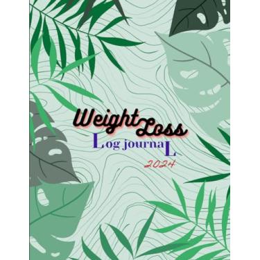 Imagem de Weight Loss Log Journal 2024: Planner to Track Your Meals, Fitness