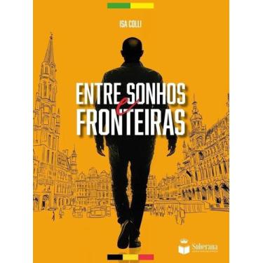 Imagem de Entre sonhos e fronteiras - SOBERANA EDIÇÕES, 3