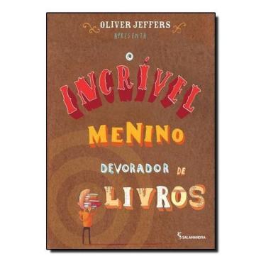 Imagem de o Incrível Menino Devorador De Livros - SALAMANDRA, Sortido