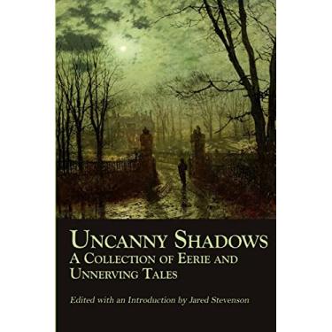 Imagem de Uncanny Shadows: A Collection of Eerie and Unnerving Tales