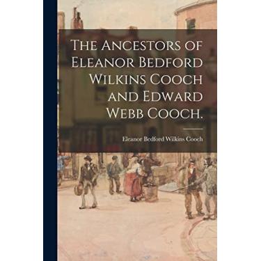 Imagem de The Ancestors of Eleanor Bedford Wilkins Cooch and Edward Webb Cooch.