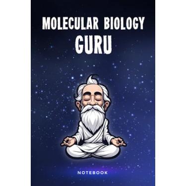 Imagem de Molecular Biology Guru Notebook: Customized 100 Page Lined Notepad Journal Gift For A Busy Molecular Biologist : Much Better Than A Throw Away Greeting Or Birthday Card.