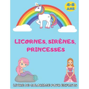 Imagem de licornes, sirènes, princesses Livre de coloriage pour enfants de 4 à 8 ans: Avec des illustrations à colorier uniques pour les garçons et les filles, ... enfants, 72 pages grand format 21,6 x 27,9