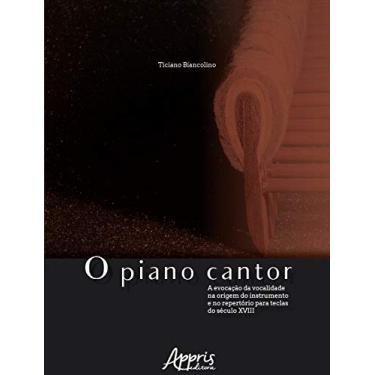 Imagem de O piano cantor: a evocação da vocalidade na origem do instrumento e no repertório para teclas do século XVIII