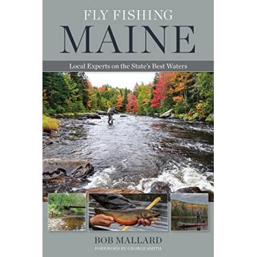 Imagem de Fly Fishing Maine: Local Experts on the State's Best Waters