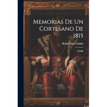 Imagem de Memorias De Un Cortesano De 1815: 39.000