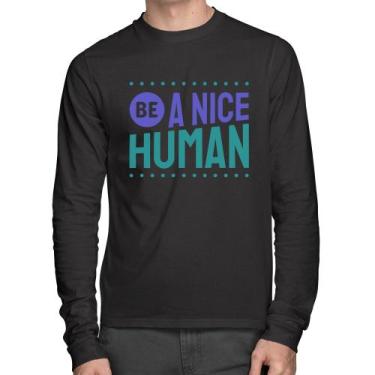Imagem de Camiseta Algodão Be A Nice Human  Manga Longa - Foca na Moda, Preto, G