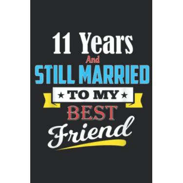Imagem de Married To My Best Friend For 11 Years Wedding Anniversary: Daily Planner Notepad To Do Schedule, Medium 6x9 Inches, 100 Pages, Printed Cover