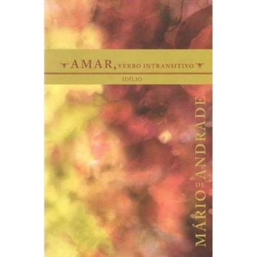Imagem de Amar Verbo Intransitivo: Idílio