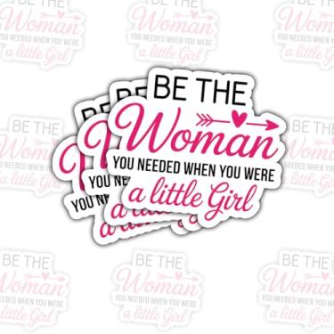 Imagem de Adesivo Be The Woman You Needed When You Was A Little Girl, Decalque Inspirador Feminista com Letras Rosa Cortadas à Prova D'Água para Laptop, Garrafa, Telefone, Janela, Capacete