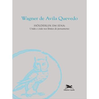 Imagem de Hölderlin Em Lena - União E Cisão Nos Limites Do Pensamento