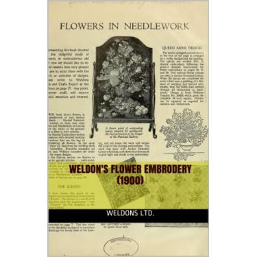 Imagem de Weldon's Flower Embrodery (1900) illus w/guide (English Edition)