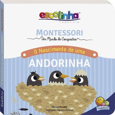 Imagem de Montessori Meu Primeiro livro... O Nascimento de uma Andorinha (Escolinha)
