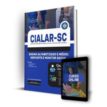 Imagem de Apostila CIALAR-SC - Ensino Alfabetizado e Médio: Servente e Monitor S