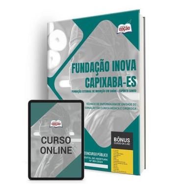 Imagem de Apostila Fundação INOVA Capixaba - ES 2024 - Técnico de Enfermagem de 