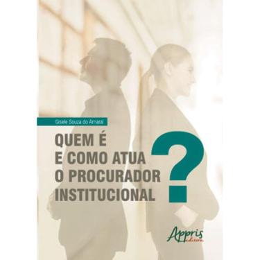 Imagem de Quem É E Como Atua O Procurador Institucional?