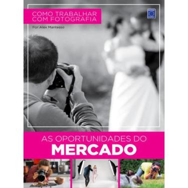 Imagem de Como Trabalhar Com Fotografia - As Oportunidades Do Mercado