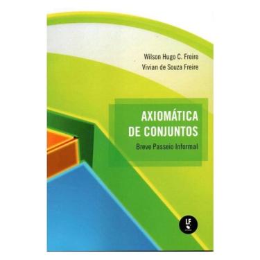 Imagem de Axiomática De Conjuntos: Breve Passeio Informal