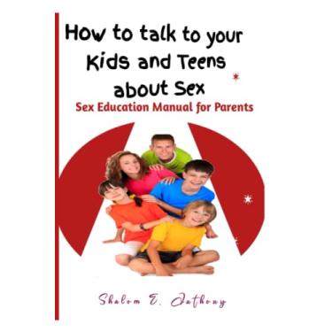 Imagem de How to talk to your kids and teens about Sex: Sex Education Manual for Parents