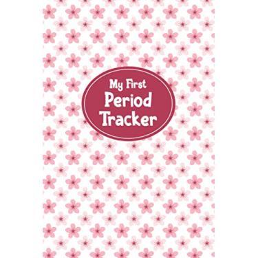 Imagem de My First Period Tracker: Period Tracker Journal for Tracking and Recording One's Menstrual Cycle - Ensure Accurate Records, Record Patterns, and Eliminate Surprises - Cherry Blossom Flowers Cover