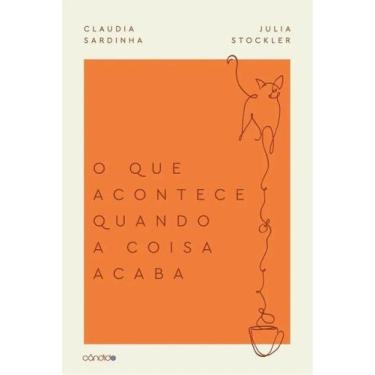 Imagem de O que acontece quando a coisa acaba - CANDIDO EDITORA