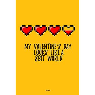 Imagem de my valentine's day looks like a 8 bit world, notebook planner: weekly for classroom study book for kids student highschool