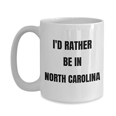 Imagem de Caneca da Carolina do Norte - I'd Rather be in North Carolina - Caneca de café - Ideia de presente de mordaça da Carolina do Norte - Cesta de presente para homens ou mulheres