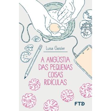 Imagem de Livro - A angústia das pequenas coisas ridículas