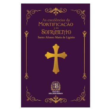 Imagem de As Excelências Da Mortificação E Do Sofrimento