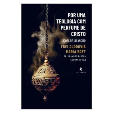Imagem de Por Uma Teologia Com Perfume De Cristo