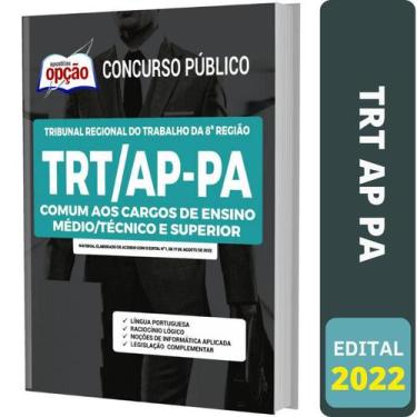 Imagem de Apostila Trt Ap Pa - Comum Ensino Médio Técnico E Superior - Apostilas