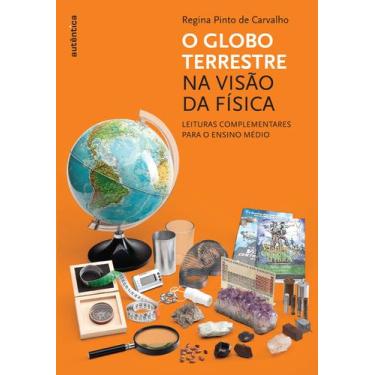 Imagem de Livro - O Globo Terrestre Na Visão Da Física - Leituras Complementares
