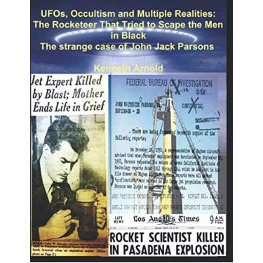 Imagem de UFOs, Occultism and Multiple Realities: The Rocketeer That Tried to Scape the Men in Black: The strange case of John Jack Parsons
