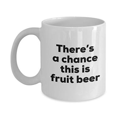 Imagem de Caneca de café de cerveja de frutas – There's a chance this is is Fruit Beer Mug – Presentes para amantes de cerveja de frutas – e aniversário