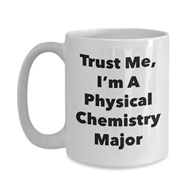 Imagem de Caneca Trust Me, I'm A Physical Chemistry Major - Caneca de café divertida - Lindas ideias de presentes de formatura para amigos e colegas de classe