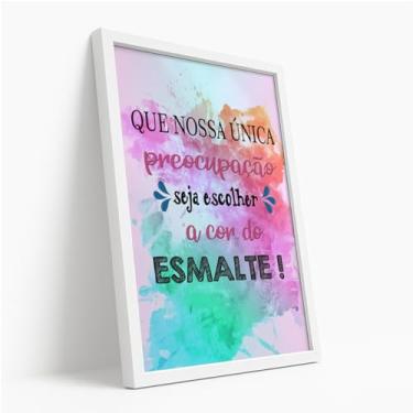 Imagem de Quadro Decorativo com moldura Frase Esmalte Colorido Feminino Salão Beleza Inspiração Unhas Delicado Rosa Azul Pastel Decoração Manicure