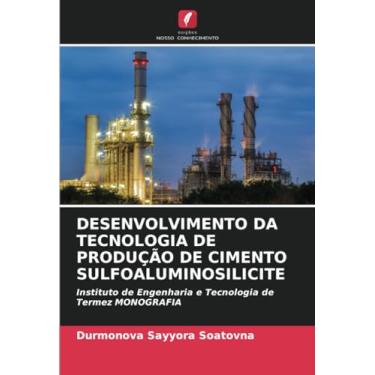 Imagem de Desenvolvimento Da Tecnologia de Produção de Cimento Sulfoaluminosilicite: Instituto de Engenharia e Tecnologia de Termez MONOGRAFIA