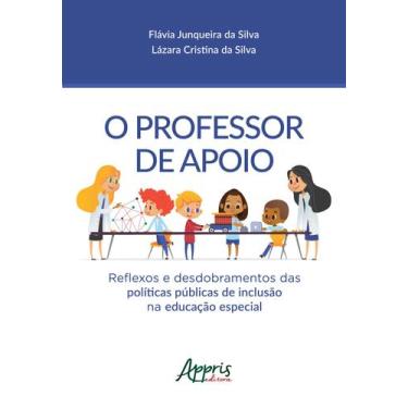 Imagem de Livro - O professor de apoio: reflexos e desdobramentos das públicas d