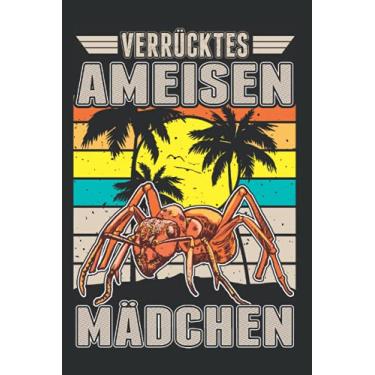 Imagem de Ameisen Notizbuch: Verrücktes Ameisen Mädchen Ameisenfarm / 6x9 Zoll / 120 karierte Seiten Seiten