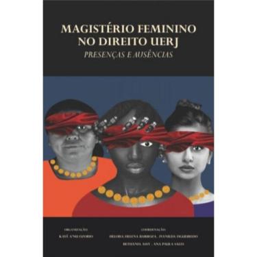 Imagem de Magistério Feminino No Direito Uerj - Presenças E Ausências