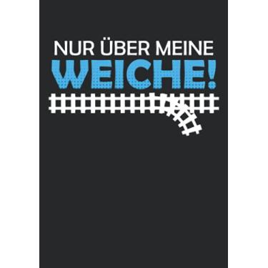 Imagem de Notizbuch A5 kariert mit Softcover Design: Eisenbahner Eisenbahn Witz Spaß Spruch Nur über meine Weiche: 120 karierte DIN A5 Seiten