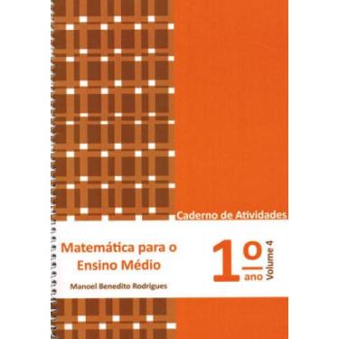 Imagem de MATEMÁTICA PARA O ENSINO MÉDIO - 1º ANO - CADERNO DE ATIVIDADES - VOL.