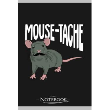 Imagem de Mouse tache Fancy Mouse Pet Animal Lover Gift Notebook: Planner, Diary, Lined College Ruled Paper 6 x 9 inches 120 Pages Notes