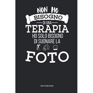 Imagem de Non Ho Bisogno Di Una Terapia Ho Solo Bisogno Di suonare La Foto - Notebook: Taccuino Foto Journal - libretto d'appunti - blocco - notes - quaderno - ... per uomini e donne - 110 pagine allineate