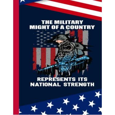 Imagem de The Military Might Of A Country Composition Notebook: US Memorial Day,Notebook For Boy,Teens,Students for Writing Notes | Veteran Journal College Ruled | 100 Pages 8.5x11 in